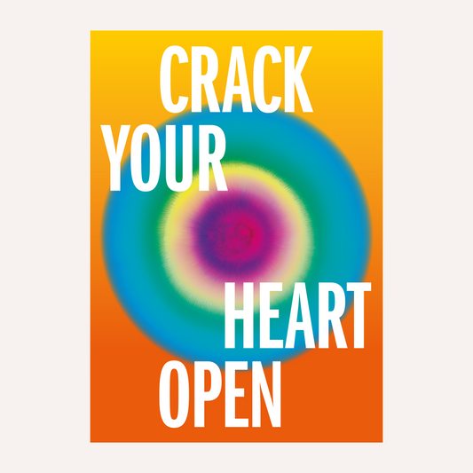 Poster - Crack Your Heart Open